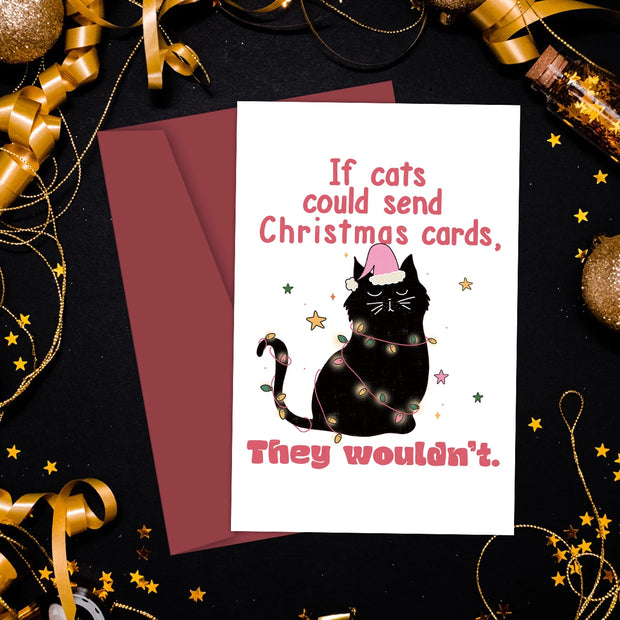 Funny Black Cat Christmas Card with Envelope,If Cats Could Send Christmas Cards,Humorous Christmas Greeting Card for Cat Lovers